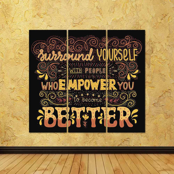 ArtzFolio Surround Yourself Inspirational Motivational Quote Split Art Painting Panel on Sunboard-Split Art Panels-AZ5007067SPL_FR_RF_R-0-Image Code 5007067 Vishnu Image Folio Pvt Ltd, IC 5007067, ArtzFolio, Split Art Panels, Motivational, Quotes, Digital Art, surround, yourself, inspirational, quote, split, art, painting, panel, on, sunboard, framed, canvas, print, wall, for, living, room, with, frame, poster, pitaara, box, large, size, drawing, big, office, reception, photography, of, kids, designer, deco