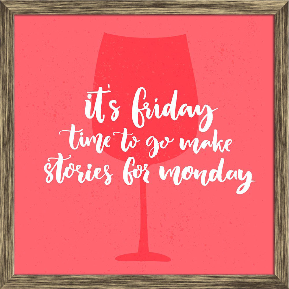 ArtzFolio It's Friday Time Typography Quote Canvas Painting-Paintings Wooden Framing-AZ5007165ART_FR_RF_R-0-Image Code 5007165 Vishnu Image Folio Pvt Ltd, IC 5007165, ArtzFolio, Paintings Wooden Framing, Food & Beverage, Quotes, Digital Art, it's, friday, time, typography, quote, canvas, painting, framed, print, wall, for, living, room, with, frame, poster, pitaara, box, large, size, drawing, art, split, big, office, reception, photography, of, kids, panel, designer, decorative, amazonbasics, reprint, small