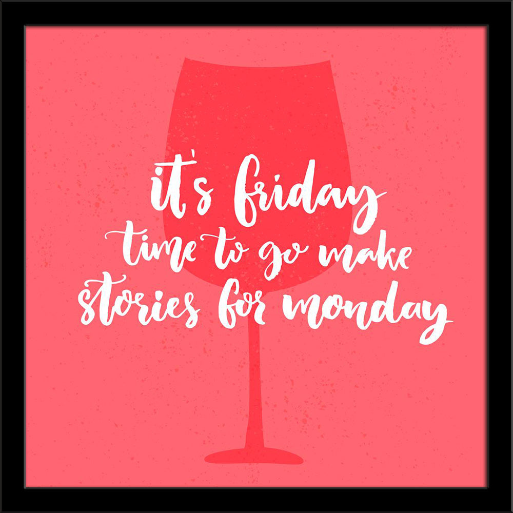 It's Friday Time Typography Quote Painting Poster Frame-Regular Art Framed-REG_FR-IC 5007165 IC 5007165, Art and Paintings, Black and White, Calligraphy, Comedy, Digital, Digital Art, Graphic, Hearts, Holidays, Humor, Humour, Illustrations, Inspirational, Love, Motivation, Motivational, Quotes, Romance, Signs, Signs and Symbols, Text, Typography, White, Wine, it's, friday, time, quote, painting, poster, frame, happy, weekend, background, calendar, card, day, design, drink, emotion, expression, finish, fun, 